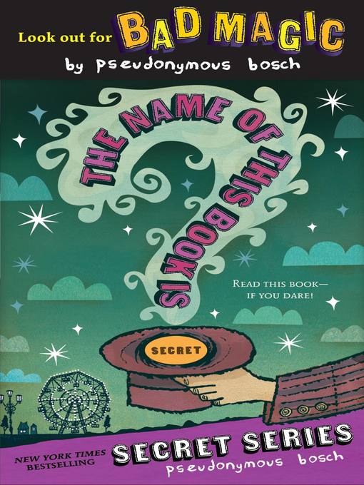Title details for The Name of this Book Is Secret by Pseudonymous Bosch - Available